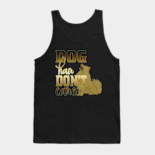 Dog hair don't care Tank Top